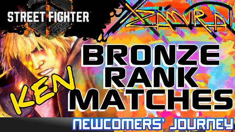 SF6 NEWCOMER JOURNEY // KEN RANKED MATCHES 004 // BRONZE