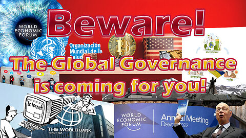 Beware! The Global Governance is coming for you!