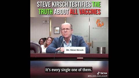 Steve Kirsch Testifies The Truth About All Vaccines! It's Every Single One Of Them!