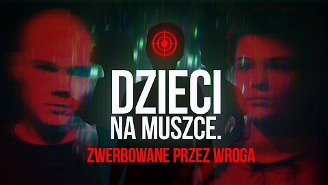 DZIECI na muszce. ZWERBOWANE przez wroga