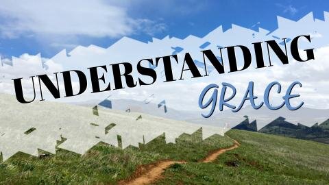 20230212 UNDERSTANDING GRACE (MINISTER DEREK HALLETT)