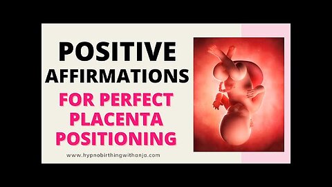 PLACENTA PREVIA OR LOW LYING PLACENTA? - Positive Affirmations for Perfect Placenta Placement :)