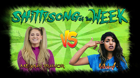 SSOTW - Meghan Trainor VS M.I.A.