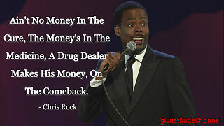 Chris Rock Exposes Big Pharma: Ain't No Money In The Cure, The Money's In The Medicine