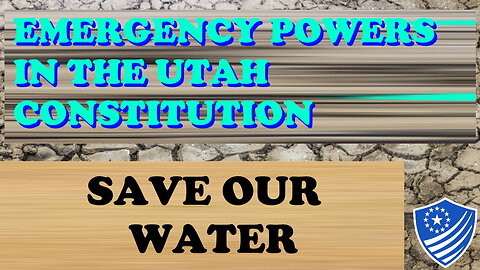 Save Our Water; Emergency Power in Utah Constitution