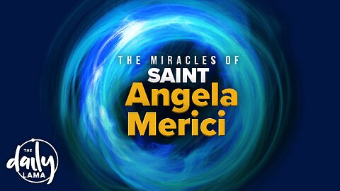 The Miracles of Saint Angela Merici