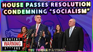 House Passes Resolution CONDEMING The Horrors Of SOCIALISM