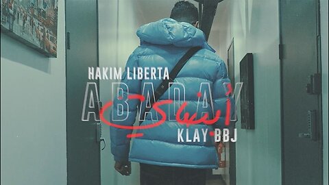 Hakim Liberta FT @KLAY BBJ - ABBADAY (Official Music Video)