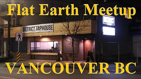 Flat Earth Vancouver BC meetup - January 28 ✅
