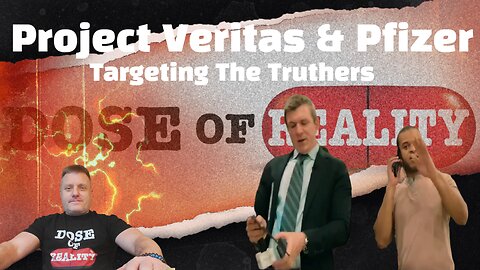 Project Veritas & Pfizer ~ Targeting The Truthers (Show Clip)