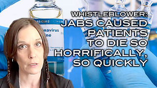 Medical Whistleblower Says COVID Jabs Caused Patients to ‘Die So Horrifically, So Quickly’