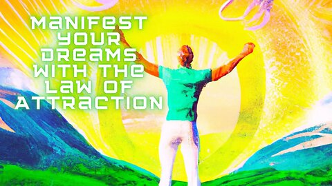 Manifest Your Dreams with the Law of Attraction: A Comprehensive Guide