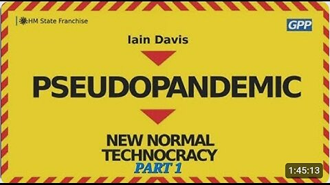 Iain Davis: Pseudo Pandemic. AMAZING RESEARCH. Massive Globalist Corruption Exposed P1/2