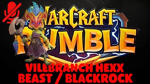 WarCraft Rumble - Vilebranch Hexx - Beast + Blackrock