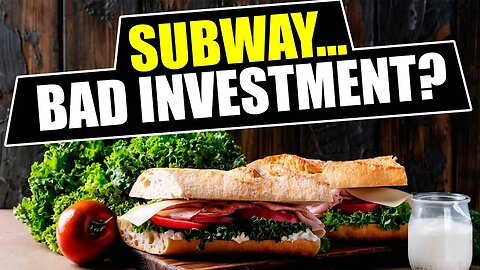 5 Reasons to NOT Buy a Subway Franchise (2020)