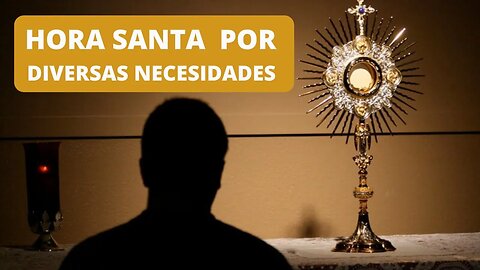 VIVA CRISTO REY: HORA SANTA POR DIVERSAS NECESIDADES #iglesiacatólica #deiverbumelsalvador #jesus