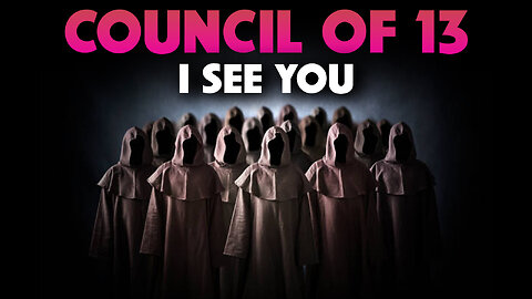 Council of 13 I See You - 02/03/2023