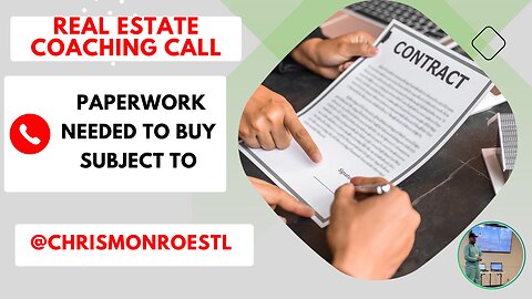 Real Estate Coaching Call Talking About Subject To Paperwork w/ Chris Monroe - Future Cash Flow Club