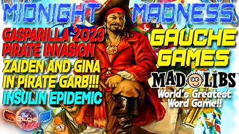 MIDNIGHT MADNESS | GASPARILLA 2023! | INSULIN EPIDEMIC | PIRATE GARB! | GAUCHE GAMES!