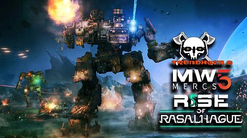 modded RISE OF RASALHAGUE / MW5 ☠️ The Trondheim 9 ☠️ ep 30 Yet Another Mech Lab