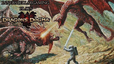 DRAGON'S DOGMA 1ST PLAYTHROUGH (Part 22) - BBI BOSSES ROUND 2 + "DIVINE COMEDY" REACTION