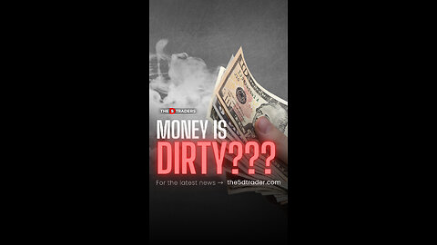 MONEY is dirty???