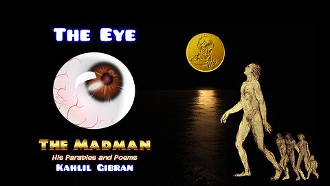 Kahlil Gibran - The Madman - The Eye