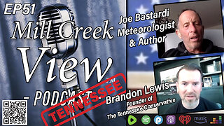 Mill Creek View Tennessee Podcast EP51 Joe Bastardi & Brandon Lewis Interview & More Feb 9 2023