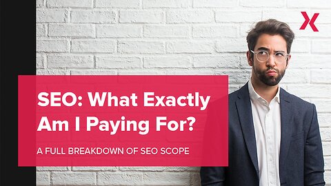 SEO Services: What Exactly Am I Paying For?
