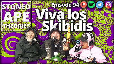 Viva Los Skibidis | SAT Podcast Episode 94