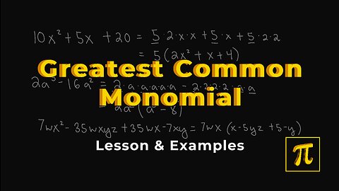 Greatest Common Monomial (GCM) - It's simple, just DECOMPOSE each term!