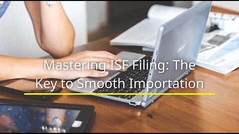 ISF Filing Demystified: Protecting Your Supply Chain