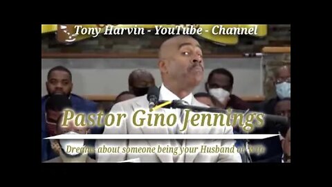 Pastor Gino Jennings - Dreams about someone being your Husband or Wife