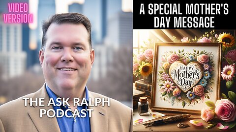 Honoring Mothers: Insights and Practical Ideas | Ask Ralph Podcast