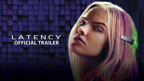 Latency - Official Trailer