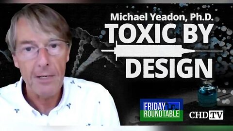 DR. MICHAEL YEADON - TOXIC BY DESIGN