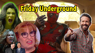 Friday Underground! Ryan Reynolds pisses off the Woke! Joy Behar tries to sue over $10million