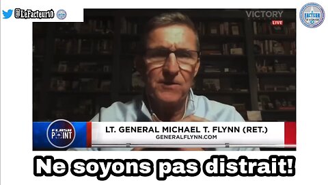 Général Flynn: Ne soyons pas distrait!