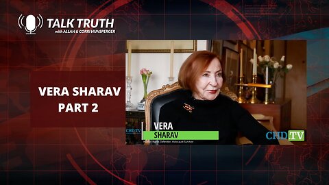 Talk Truth - Vera Sharav - Part 2