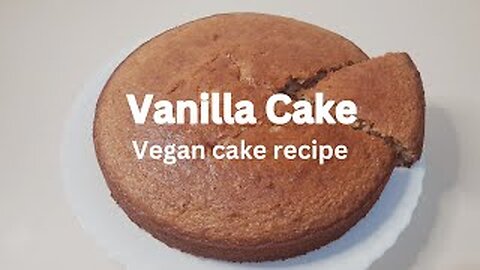The BEST Vegan Vanilla Cake Recipe | Oil-based, Eggless