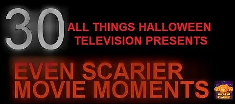 30 Even Scarier Moments
