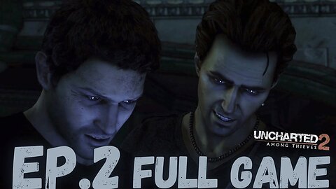 UNCHARTED 2: AMONG THIEVES Gameplay Walkthrough EP.2- Betrayal FULL GAME