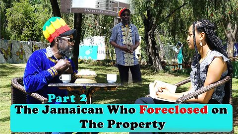 ETHIOPIA:NESTTV:The Jamaican Who Foreclosed on The Property PART 2