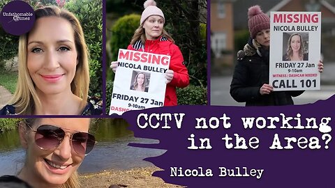 Nicola Bulley | CCTV wasn't working in the area?! | True Crime