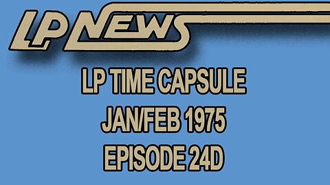 LP Time Capsule Jan/Feb 1975 Episode 24D