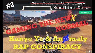 Rap Conspiracy Ye Kanye West + An0maly / Gaming The New Normal #2