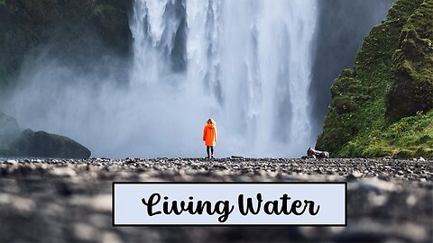 Eternal Treasures - Living Water