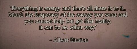 Everything is Energy. Once You Learn To Vibrate CORRECTLY, Reality is YOURS