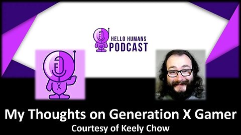 My Thoughts on Generation X Gamer (Courtesy of Keely Chow)