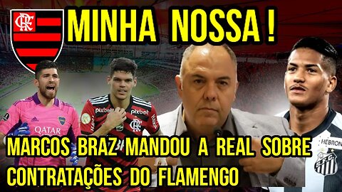 MARCOS BRAZ MANDOU A REAL SOBRE AS CONTRATAÇÕES DO FLAMENGO NO MERCADO DA BOLA 2023